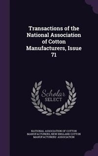 Front cover_Transactions of the National Association of Cotton Manufacturers, Issue 71
