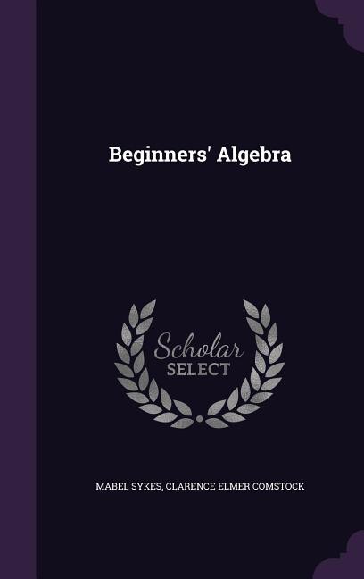 Front cover_Beginners' Algebra