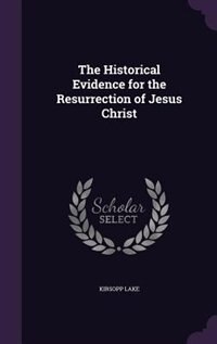 Front cover_The Historical Evidence for the Resurrection of Jesus Christ