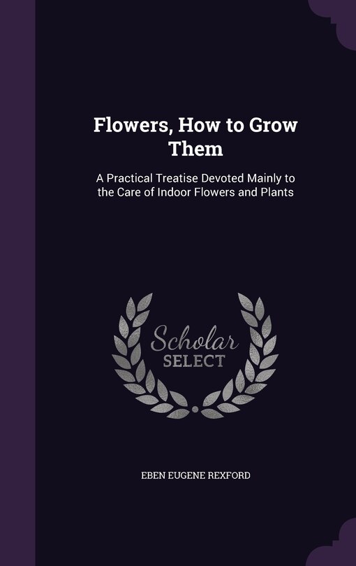 Front cover_Flowers, How to Grow Them