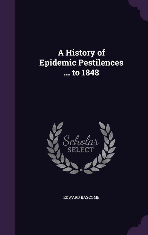 Front cover_A History of Epidemic Pestilences ... to 1848