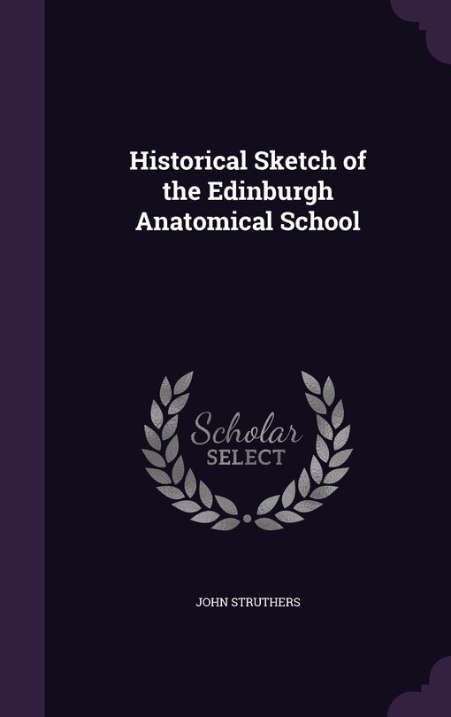 Couverture_Historical Sketch of the Edinburgh Anatomical School