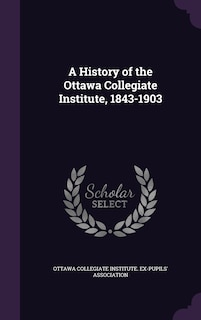 Couverture_A History of the Ottawa Collegiate Institute, 1843-1903