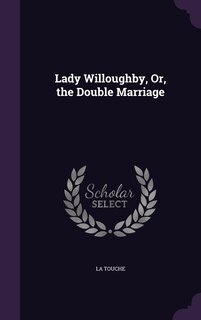 Couverture_Lady Willoughby, Or, the Double Marriage