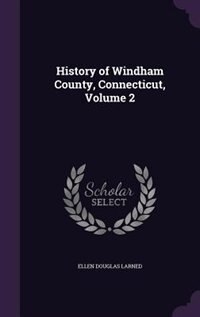 Front cover_History of Windham County, Connecticut, Volume 2