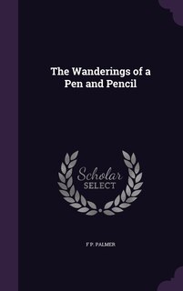 Front cover_The Wanderings of a Pen and Pencil
