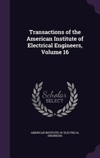 Front cover_Transactions of the American Institute of Electrical Engineers, Volume 16