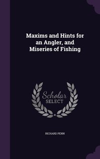 Couverture_Maxims and Hints for an Angler, and Miseries of Fishing