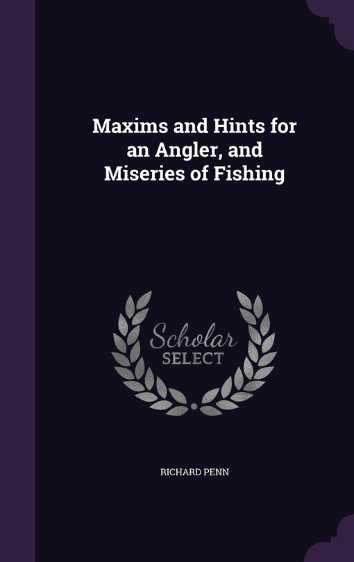 Couverture_Maxims and Hints for an Angler, and Miseries of Fishing
