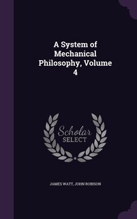 Front cover_A System of Mechanical Philosophy, Volume 4