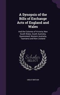 Front cover_A Synopsis of the Bills of Exchange Acts of England and Wales
