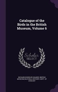 Couverture_Catalogue of the Birds in the British Museum, Volume 6