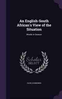 An English-South African's View of the Situation: Words in Season by Olive Schreiner