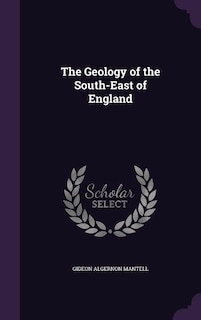 The Geology of the South-East of England