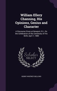 Couverture_William Ellery Channing, His Opinions, Genius and Character