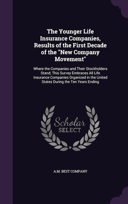 Couverture_The Younger Life Insurance Companies, Results of the First Decade of the New Company Movement
