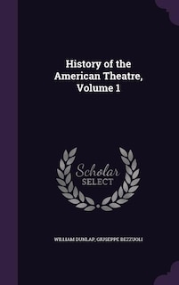 Front cover_History of the American Theatre, Volume 1