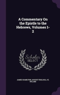 A Commentary On the Epistle to the Hebrews, Volumes 1-2