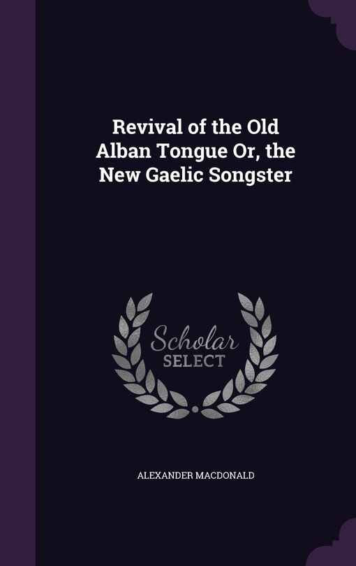 Front cover_Revival of the Old Alban Tongue Or, the New Gaelic Songster
