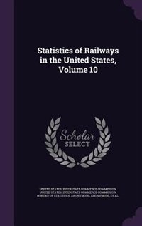 Statistics of Railways in the United States, Volume 10