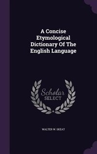 A Concise Etymological Dictionary Of The English Language