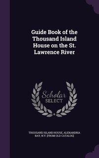 Front cover_Guide Book of the Thousand Island House on the St. Lawrence River