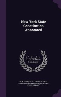 New York State Constitution Annotated