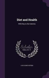 Diet and Health: With Key to the Calories