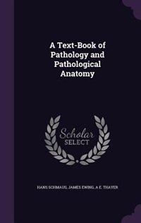 A Text-Book of Pathology and Pathological Anatomy