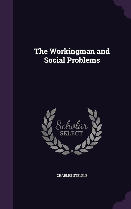 Front cover_The Workingman and Social Problems