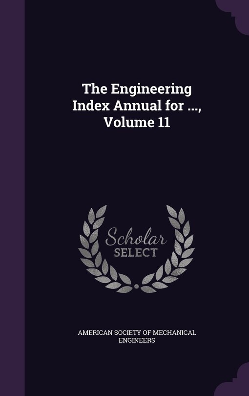 Couverture_The Engineering Index Annual for ..., Volume 11