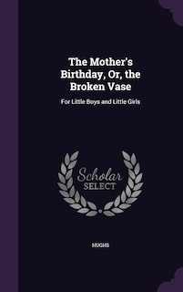 Couverture_The Mother's Birthday, Or, the Broken Vase