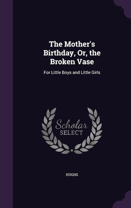 Couverture_The Mother's Birthday, Or, the Broken Vase