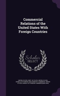 Commercial Relations of the United States With Foreign Countries