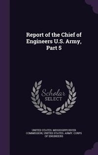 Report of the Chief of Engineers U.S. Army, Part 5