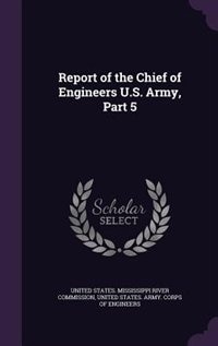 Report of the Chief of Engineers U.S. Army, Part 5