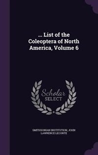 Front cover_... List of the Coleoptera of North America, Volume 6