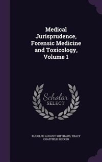 Couverture_Medical Jurisprudence, Forensic Medicine and Toxicology, Volume 1