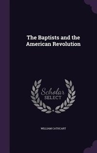 The Baptists and the American Revolution