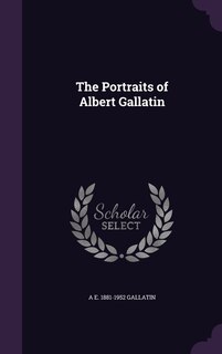 Front cover_The Portraits of Albert Gallatin