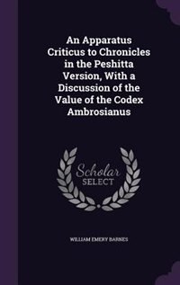 Front cover_An Apparatus Criticus to Chronicles in the Peshitta Version, With a Discussion of the Value of the Codex Ambrosianus