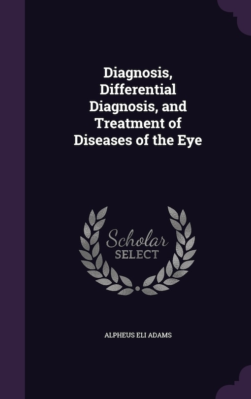 Couverture_Diagnosis, Differential Diagnosis, and Treatment of Diseases of the Eye