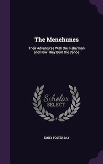 The Menehunes: Their Adventures With the Fisherman and How They Built the Canoe