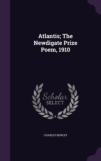 Couverture_Atlantis; The Newdigate Prize Poem, 1910