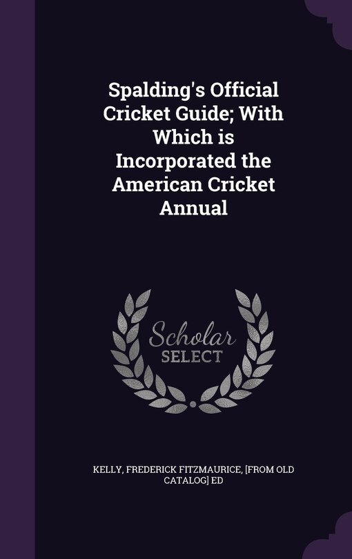 Front cover_Spalding's Official Cricket Guide; With Which is Incorporated the American Cricket Annual