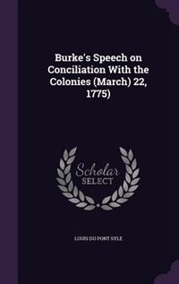 Front cover_Burke's Speech on Conciliation With the Colonies (March) 22, 1775)