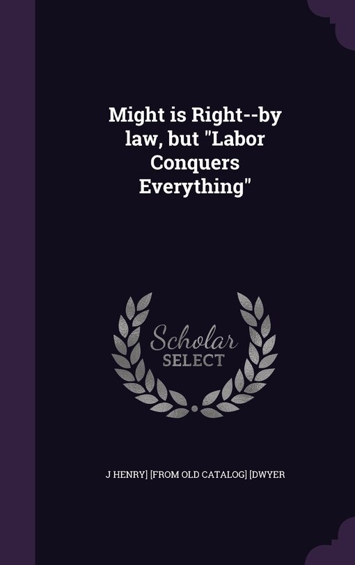 Couverture_Might is Right--by law, but Labor Conquers Everything