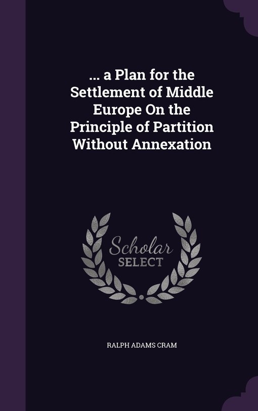 Couverture_... a Plan for the Settlement of Middle Europe On the Principle of Partition Without Annexation