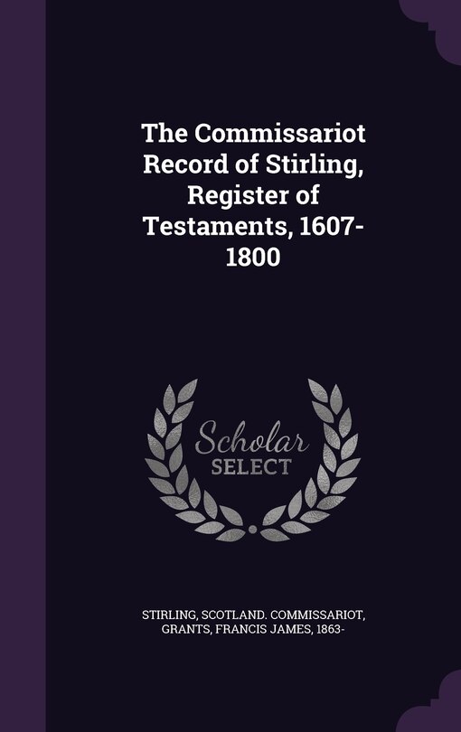 Front cover_The Commissariot Record of Stirling, Register of Testaments, 1607-1800