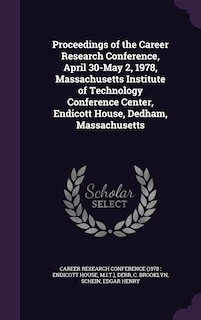 Couverture_Proceedings of the Career Research Conference, April 30-May 2, 1978, Massachusetts Institute of Technology Conference Center, Endicott House, Dedham, Massachusetts
